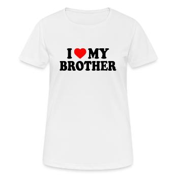 i love my brother - Frauen T-Shirt atmungsaktiv - Weiß - Vorne - AI Model Female 172 dark (172cm)
