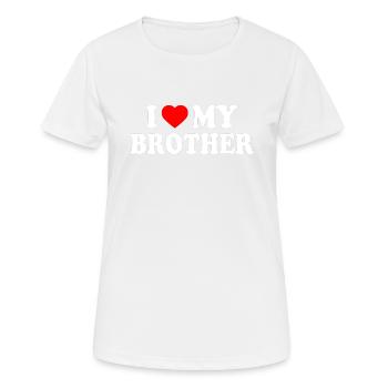 i love my brother - Frauen T-Shirt atmungsaktiv - Weiß - Vorne - AI Model Female 172 dark (172cm)