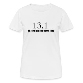 13.1 km, ça semblait une bonne idée - T-shirt respirant Femme - blanc - Devant - AI Model Female 172 dark (172cm)