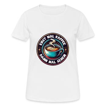 Erst mal Kaffee - dann mal sehen Kaffeemotiv - Frauen T-Shirt atmungsaktiv - Weiß - Vorne - AI Model Female 172 dark (172cm)