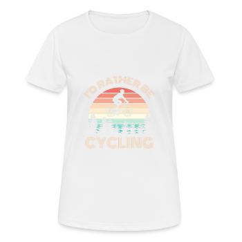 I D RATHER Be Cycling Bike Slogan - T-shirt respirant Femme - blanc - Devant - AI Model Female 172 dark (172cm)