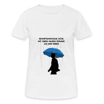 Asymptomatische Hitze mit einem milden Verlauf ich - Frauen T-Shirt atmungsaktiv - Weiß - Vorne - AI Model Female 172 dark (172cm)