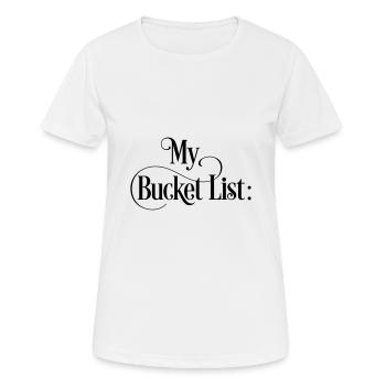 Complétez moi-même ma liste de seau! - T-shirt respirant Femme - blanc - Devant - AI Model Female 172 dark (172cm)
