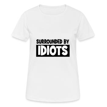 Umgeben von Idioten - Frauen T-Shirt atmungsaktiv - Weiß - Vorne - AI Model Female 172 dark (172cm)