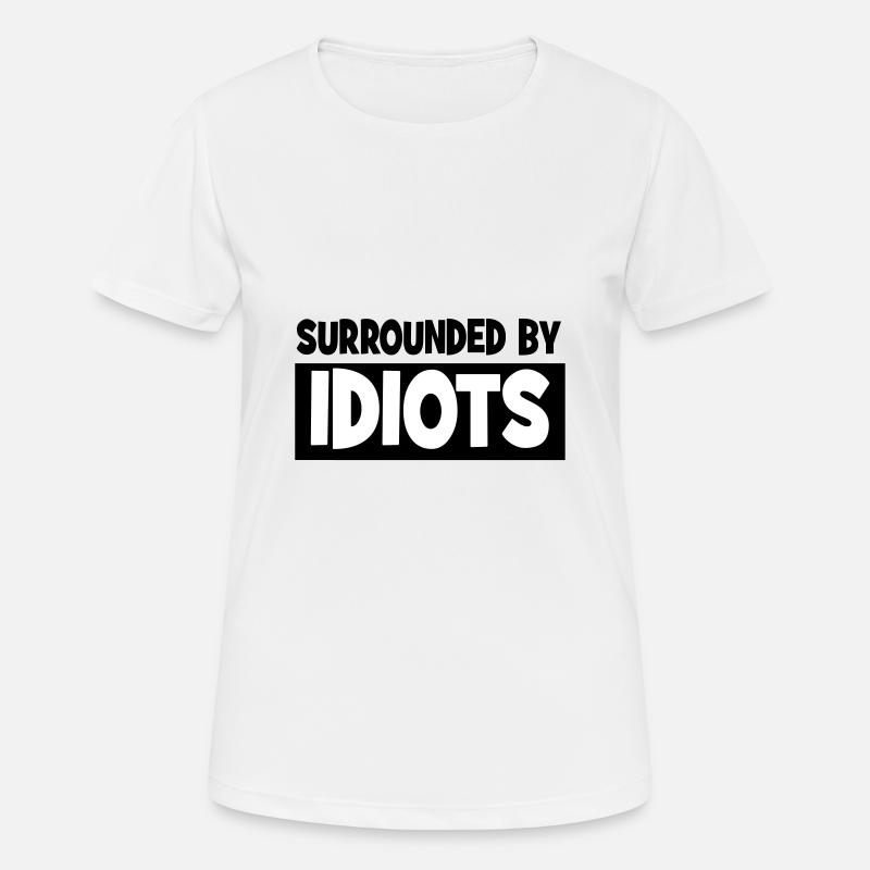 Surrounded by idiots - Women's Breathable T-Shirt - white