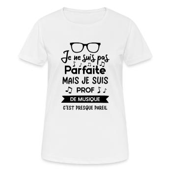 Je suis pas parfaite mais je suis prof de musique - T-shirt respirant Femme - blanc - Devant - AI Model Female 172 dark (172cm)