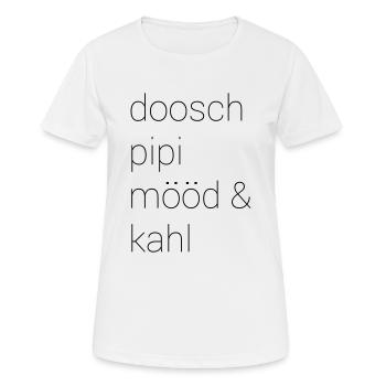 Doosch, Pipi, Mööd & Kahl - Frauen T-Shirt atmungsaktiv - Weiß - Vorne - AI Model Female 172 dark (172cm)
