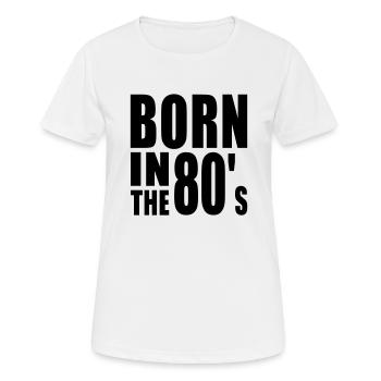 Né dans les années 80 - T-shirt respirant Femme - blanc - Devant - AI Model Female 172 dark (172cm)