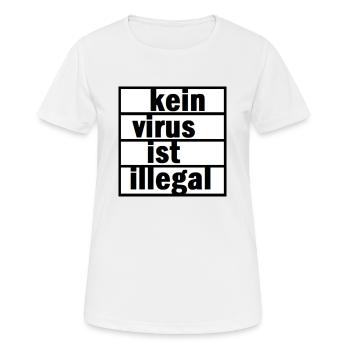 Kein Virus ist illegal - Frauen T-Shirt atmungsaktiv - Weiß - Vorne - AI Model Female 172 dark (172cm)