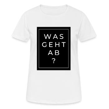Was geht ab? - Frauen T-Shirt atmungsaktiv - Weiß - Vorne - AI Model Female 172 dark (172cm)