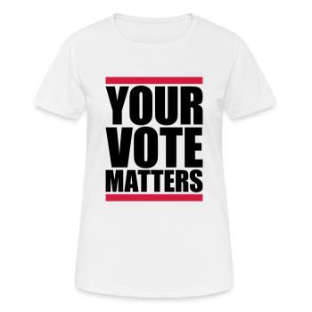your vote matters Zitat - Frauen T-Shirt atmungsaktiv - Weiß - Vorne - AI Model Female 172 dark (172cm)