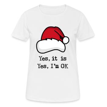 Weihnachten, Ja ist es, Ja, ich bin OK - Frauen T-Shirt atmungsaktiv - Weiß - Vorne - AI Model Female 172 dark (172cm)