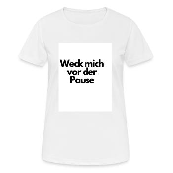 Weck mich vor der Pause - Frauen T-Shirt atmungsaktiv - Weiß - Vorne - AI Model Female 172 dark (172cm)