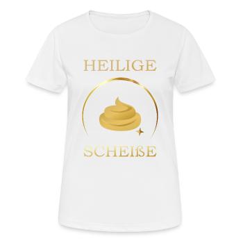 Heilige Kacke ... - Frauen T-Shirt atmungsaktiv - Weiß - Vorne - AI Model Female 172 dark (172cm)