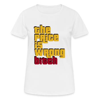 the price, Sprüche, geek, stylish, coole - Frauen T-Shirt atmungsaktiv - Weiß - Vorne - AI Model Female 172 dark (172cm)