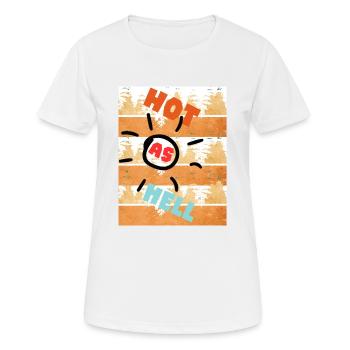Chaud comme l’enfer. Chaud comme l’enfer. Chaleur. - T-shirt respirant Femme - blanc - Devant - AI Model Female 172 dark (172cm)