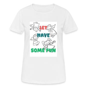 Let have some fun. - Women's Breathable T-Shirt - white - Front - AI Model Female 172 dark (172cm)