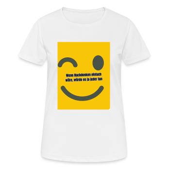 Wenn Nachdenken einfach wäre würde es ja jeder tun - Frauen T-Shirt atmungsaktiv - Weiß - Vorne - AI Model Female 172 dark (172cm)