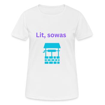 Lit sowas Cooler Moderner Brunnen Lustig Litt - Frauen T-Shirt atmungsaktiv - Weiß - Vorne - AI Model Female 172 dark (172cm)