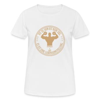 Fit sein ist eine Lebenseinstellung - Frauen T-Shirt atmungsaktiv - Weiß - Vorne - AI Model Female 172 dark (172cm)