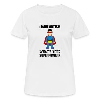 I HAVE AUTISM WHAT IS YOUR SUPERPOWER ? - Women's Breathable T-Shirt - white - Front - AI Model Female 172 dark (172cm)