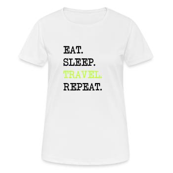 Eat Sleep Travel Repeat Travel Travel Gift - Women's Breathable T-Shirt - white - Front - AI Model Female 172 dark (172cm)
