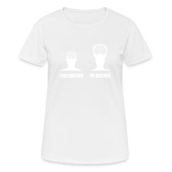 Your Brother My Brother Big Brain Genius T-Shirt - T-shirt respirant Femme - blanc - Devant - AI Model Female 172 dark (172cm)