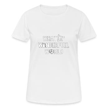 WHAT A WONDERFUEL WORLD (écologie) - Jeux de Mots - T-shirt respirant Femme - blanc - Devant - AI Model Female 172 dark (172cm)