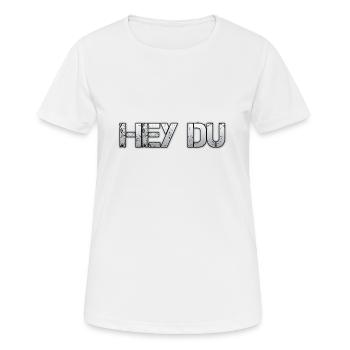 Hey du - Frauen T-Shirt atmungsaktiv - Weiß - Vorne - AI Model Female 172 dark (172cm)