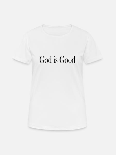 God is good - Women's Breathable T-Shirt - white