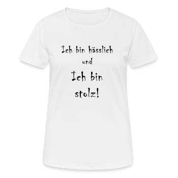 Ich bin hässlich und ich bin stolz! - Frauen T-Shirt atmungsaktiv - Weiß - Vorne - AI Model Female 172 dark (172cm)