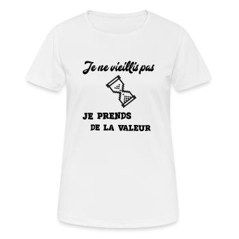 Je ne vieillis pas je prends de la valeur - T-shirt respirant Femme - blanc - Devant - AI Model Female 172 dark (172cm)