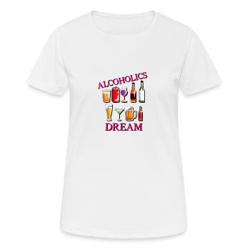 Alkoholiker Traum - Frauen T-Shirt atmungsaktiv - Weiß - Vorne - AI Model Female 172 dark (172cm)
