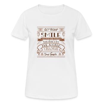 Let Your Smile Change The World - Postive Sprüche - Frauen T-Shirt atmungsaktiv - Weiß - Vorne - AI Model Female 172 dark (172cm)