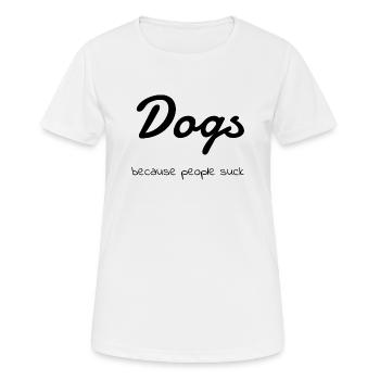 dog - Dogs because people suck - T-shirt respirant Femme - blanc - Devant - AI Model Female 172 dark (172cm)
