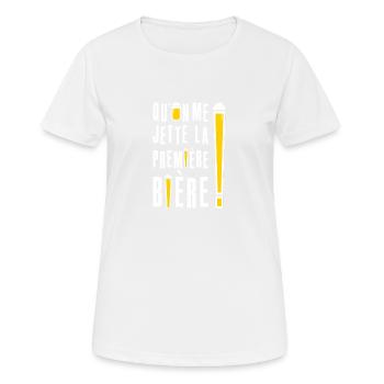 QU'ON ME JETTE LA 1ÈRE BIÈRE ! - T-shirt respirant Femme - blanc - Devant - AI Model Female 172 dark (172cm)