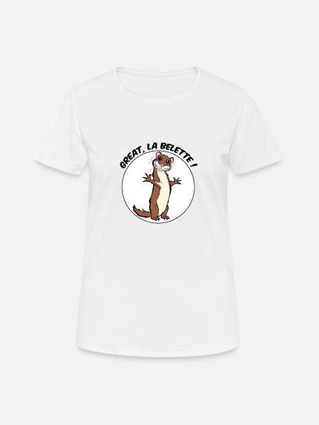 Great, la Belette ! - T-shirt respirant Femme - blanc
