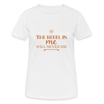 Der Rebell in mir wird niemals sterben - Frauen T-Shirt atmungsaktiv - Weiß - Vorne - AI Model Female 172 dark (172cm)