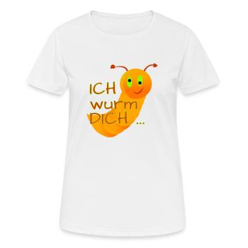 Ich wurm DICH - Frauen T-Shirt atmungsaktiv - Weiß - Vorne - AI Model Female 172 dark (172cm)