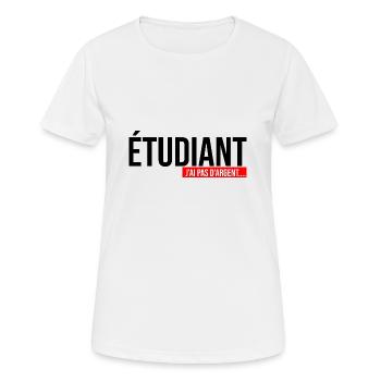 étudiant j'ai pas d'argent études supérieures - T-shirt respirant Femme - blanc - Devant - AI Model Female 172 dark (172cm)