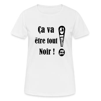 Ca va être tout noir! - T-shirt respirant Femme - blanc - Devant - AI Model Female 172 dark (172cm)