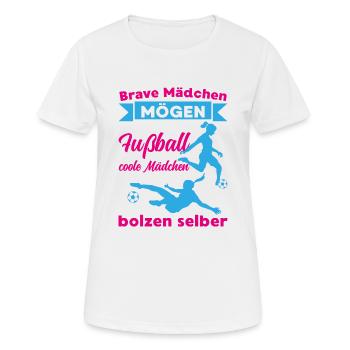 Coole mädchen bolzen selber Sport Fußball Trainer - Frauen T-Shirt atmungsaktiv - Weiß - Vorne - AI Model Female 172 dark (172cm)
