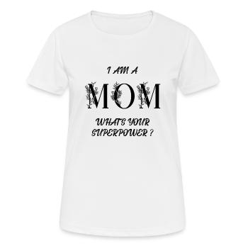 Je suis une maman - quel est ton superpouvoir - T-shirt respirant Femme - blanc - Devant - AI Model Female 172 dark (172cm)
