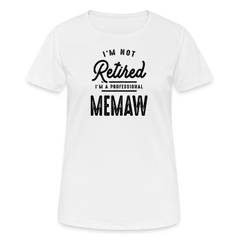 I'm Not Retired I'm a Professional Memaw Funny - Women's Breathable T-Shirt - white - Front - AI Model Female 172 dark (172cm)