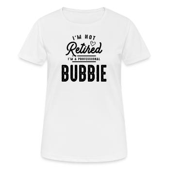 I'm Not Retired I'm a Professional Bubbie - Women's Breathable T-Shirt - white - Front - AI Model Female 172 dark (172cm)
