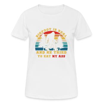 bigfoot is real and he tried to eat my ass - T-shirt respirant Femme - blanc - Devant - AI Model Female 172 dark (172cm)
