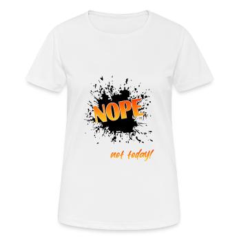 Nope not today - Frauen T-Shirt atmungsaktiv - Weiß - Vorne - AI Model Female 172 dark (172cm)