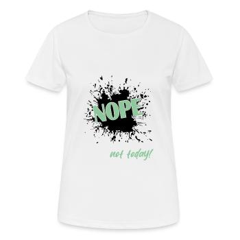 Nope not today - Frauen T-Shirt atmungsaktiv - Weiß - Vorne - AI Model Female 172 dark (172cm)