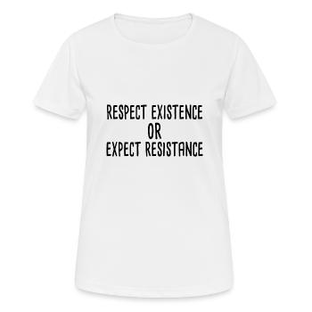 Respect existence or expect resistance - Frauen T-Shirt atmungsaktiv - Weiß - Vorne - AI Model Female 172 dark (172cm)