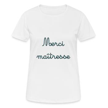MAÎTRESSE. MAITRE. MERCI. MERCI MAÎTRESSE. MAITRE - T-shirt respirant Femme - blanc - Devant - AI Model Female 172 dark (172cm)